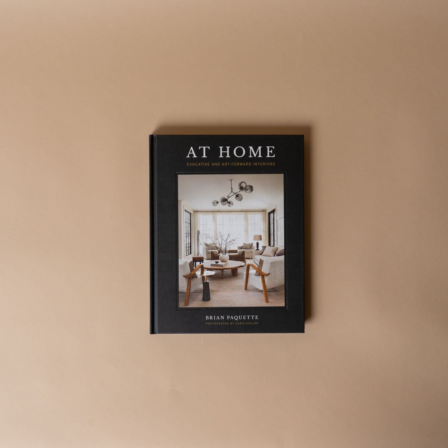 "At Home: Evocative & Art-Forward Interiors" by Brian Paquette BOOKS - design Raincoast Books