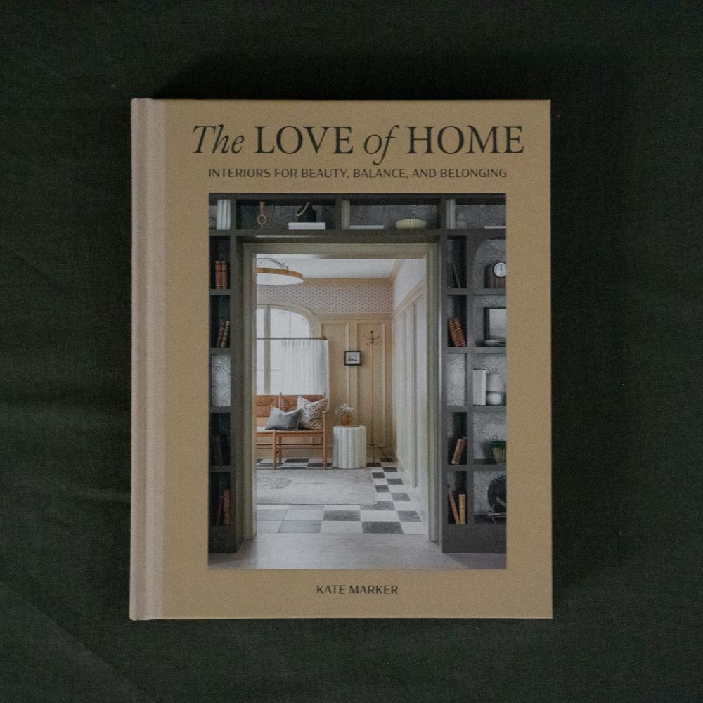 "The Love of Home: Interiors for Beauty, Balance, and Belonging" by Kate Marker - Rug & Weave